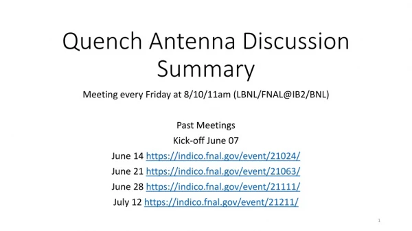 Quench Antenna Discussion Summary