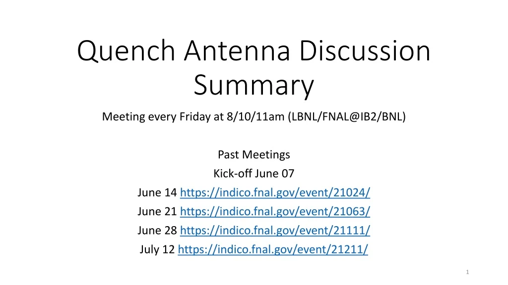 quench antenna discussion summary