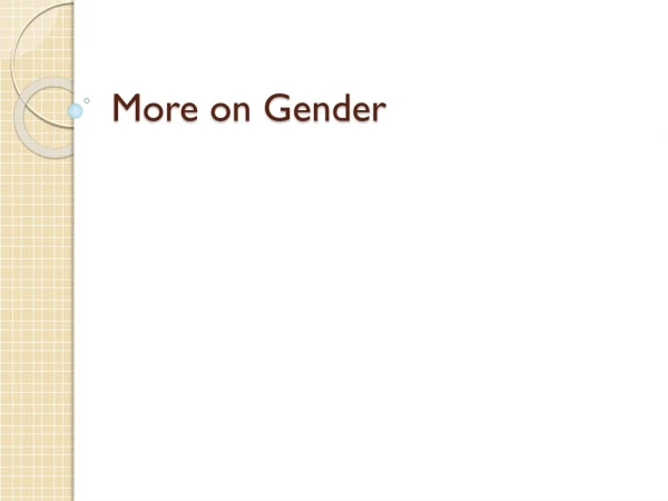 More on Gender