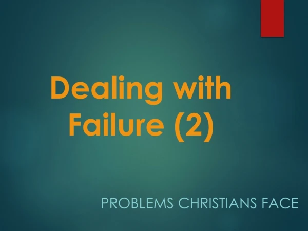 Dealing with Failure (2)