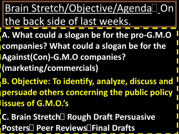 Brain Stretch/Objective/Agenda ? On the back side of last weeks.