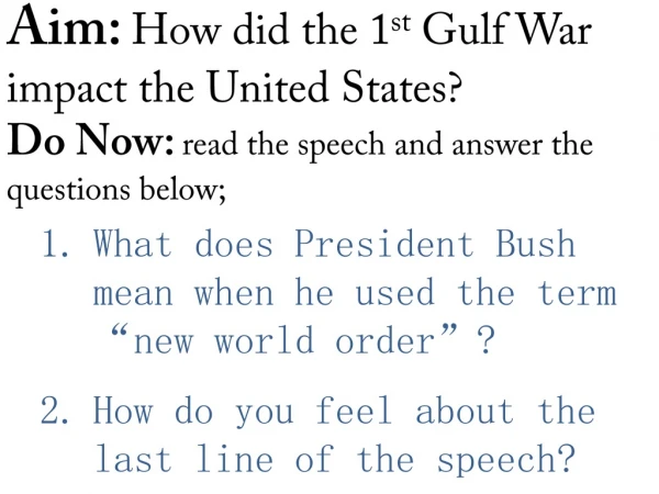 Aim: How did the 1 st Gulf War impact the United States?