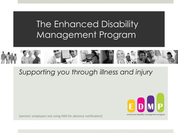 The Enhanced Disability Management Program