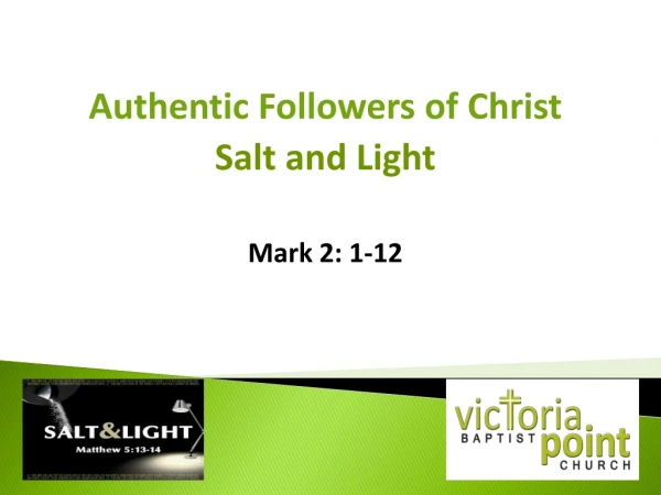 Authentic Followers of Christ Salt and Light Mark 2: 1-12
