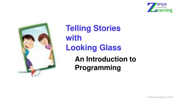 Telling Stories with Looking Glass