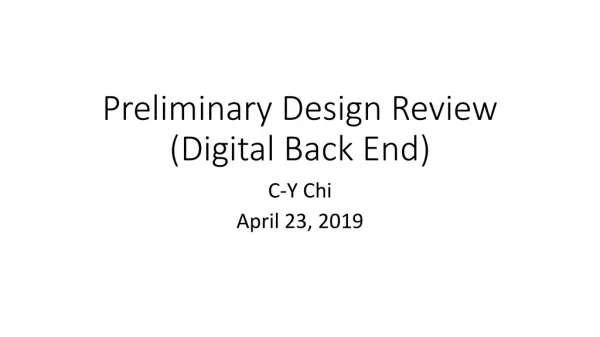 Preliminary Design Review (Digital Back End)