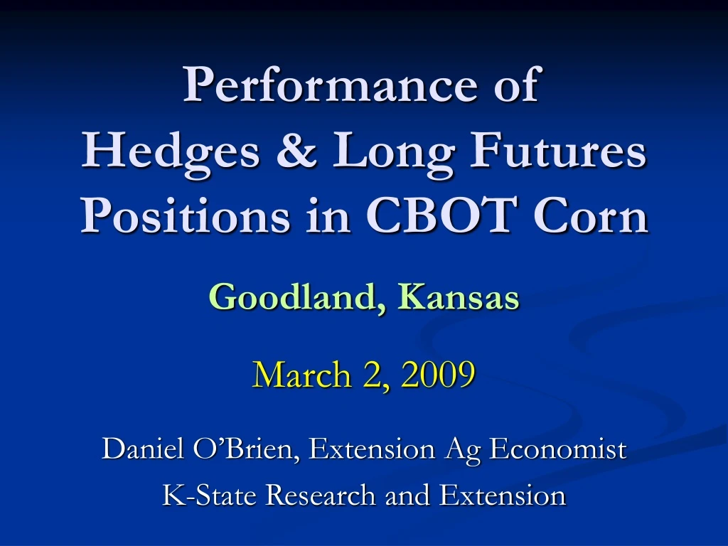 performance of hedges long futures positions in cbot corn goodland kansas march 2 2009
