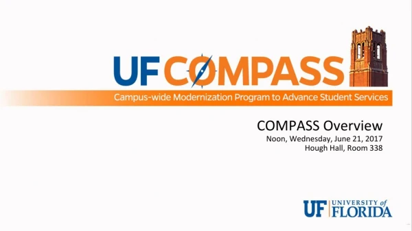 COMPASS Overview Noon, Wednesday, June 21, 2017 Hough Hall, Room 338