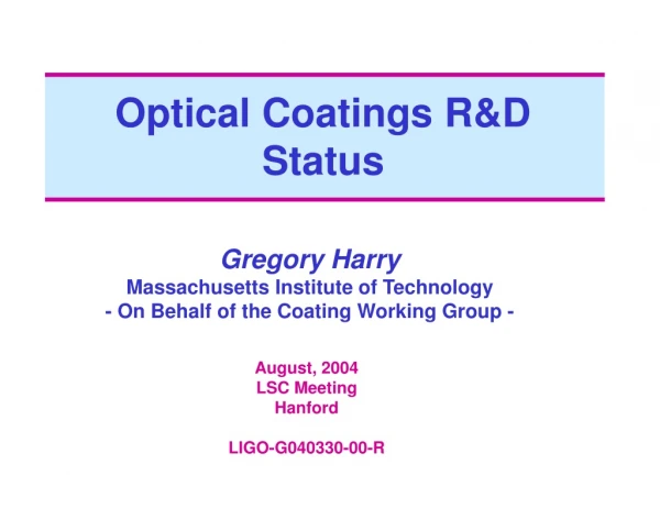 Optical Coatings R&amp;D Status