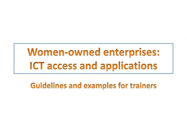 Women-owned enterprises: ICT access and applications