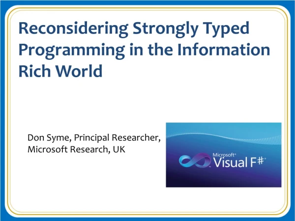 Reconsidering Strongly Typed Programming in the Information R ich W orld