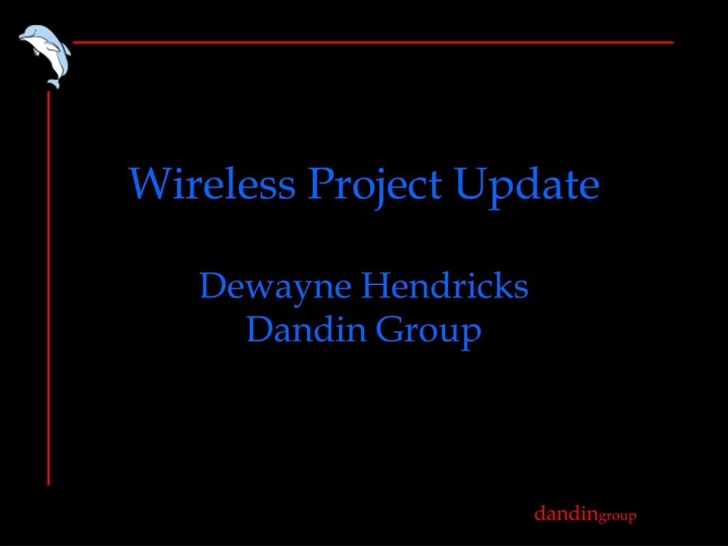wireless project update dewayne hendricks dandin