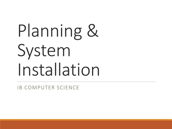 Planning &amp; System Installation