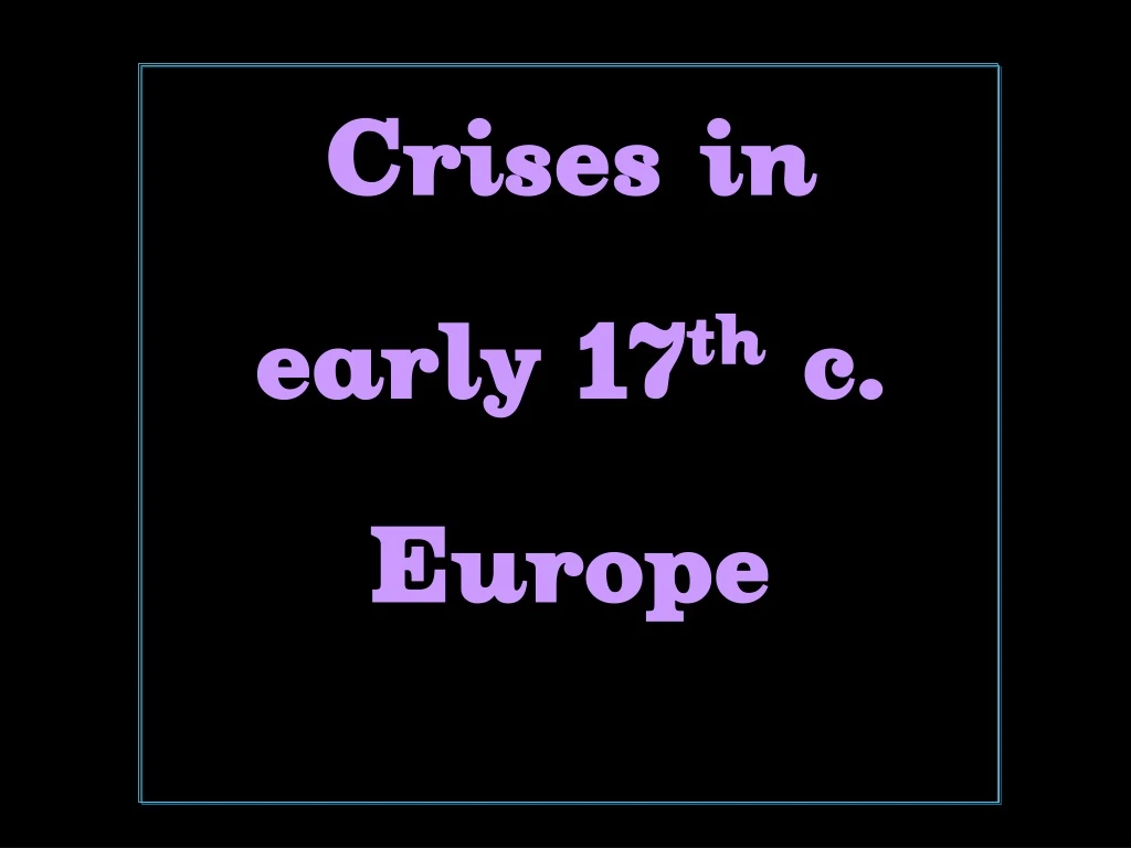 crises in early 17 th c europe