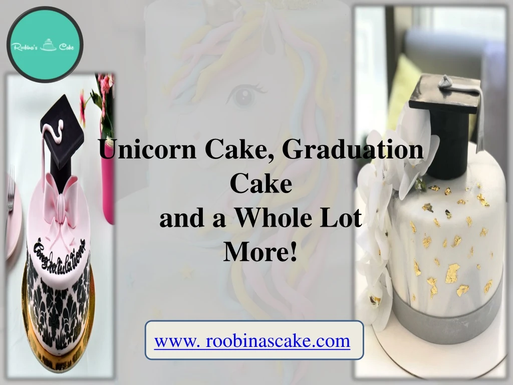 unicorn cake graduation cake and a whole lot more