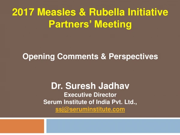 2017 Measles &amp; Rubella Initiative Partners’ Meeting Opening Comments &amp; Perspectives