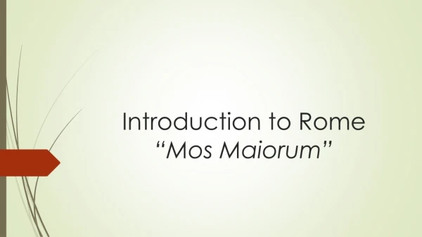 Introduction to Rome “Mos Maiorum”
