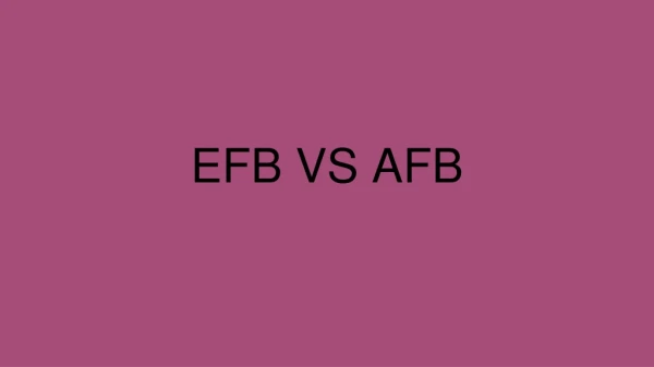EFB VS AFB