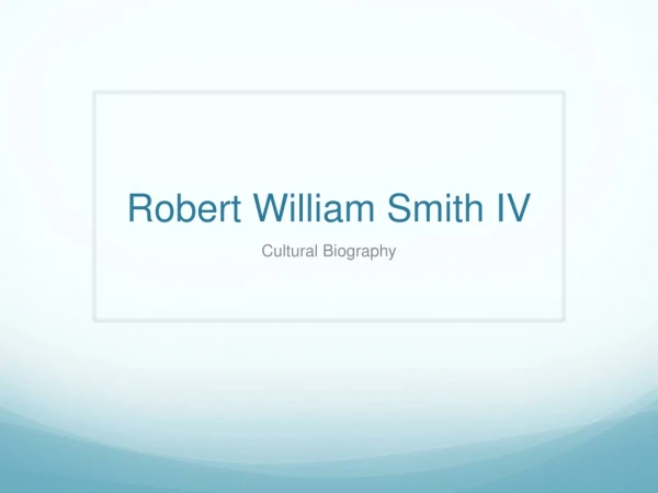 Robert William Smith IV
