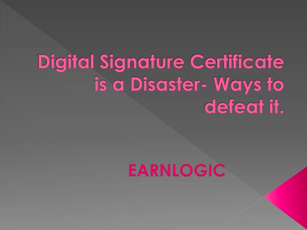 digital signature certificate is a disaster ways to defeat it
