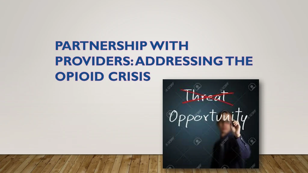 partnership with providers addressing the opioid crisis