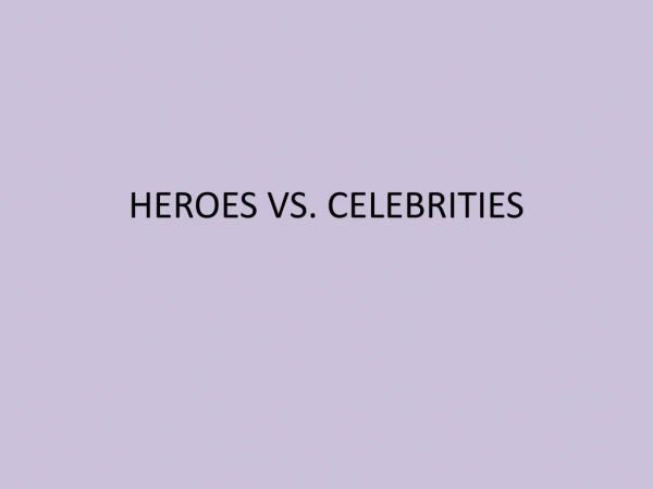 HEROES VS. CELEBRITIES