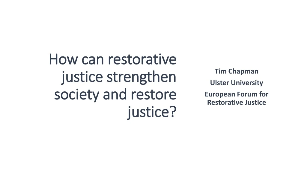 how can restorative justice strengthen society and restore justice