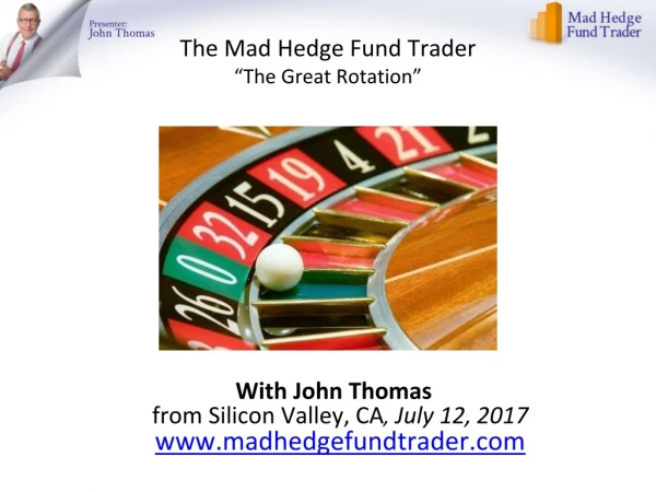 The Mad Hedge Fund Trader “The Great Rotation ”
