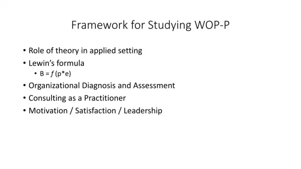 Framework for Studying WOP-P
