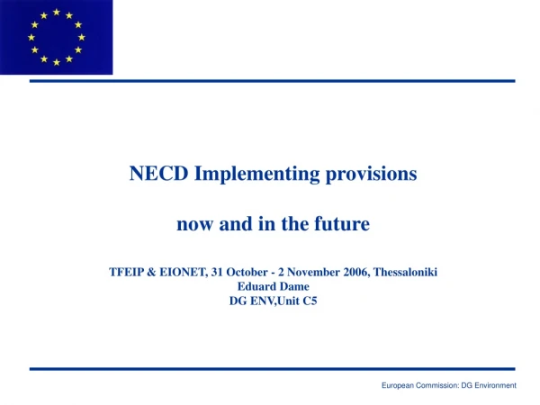 NECD Implementing provisions now and in the future