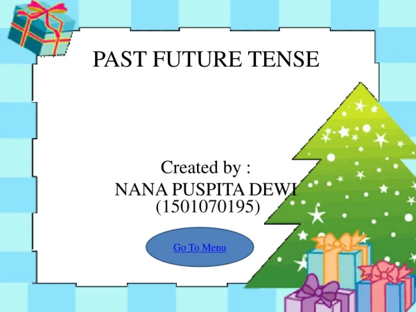 PAST FUTURE TENSE Created by : NANA PUSPITA DEWI