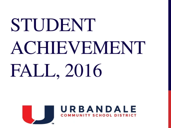 Student Achievement Fall, 2016