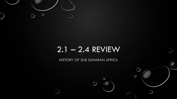 2.1 – 2.4 Review