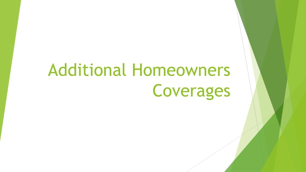 additional homeowners coverages