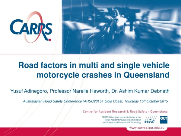 Road factors in multi and single vehicle motorcycle crashes in Queensland