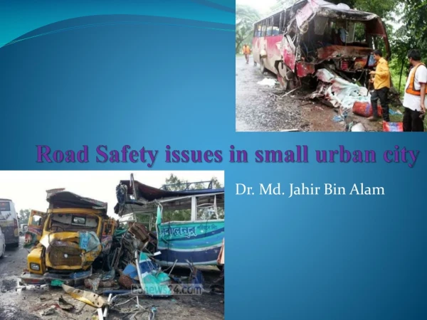 Road Safety issues in small urban city