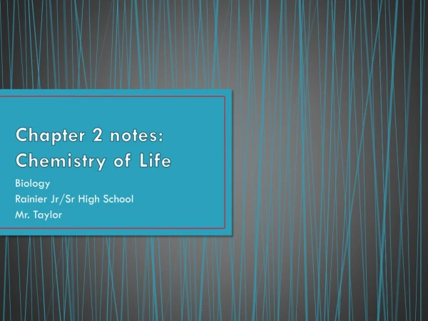Chapter 2 notes: Chemistry of Life