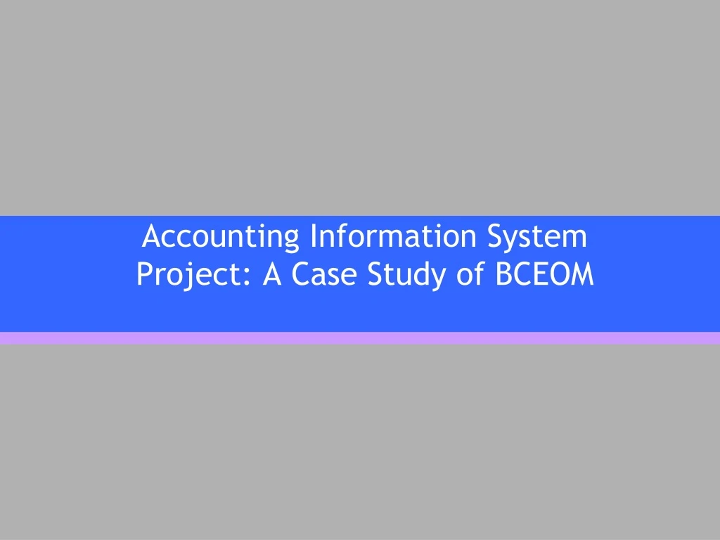 accounting information system project a case study of bceom