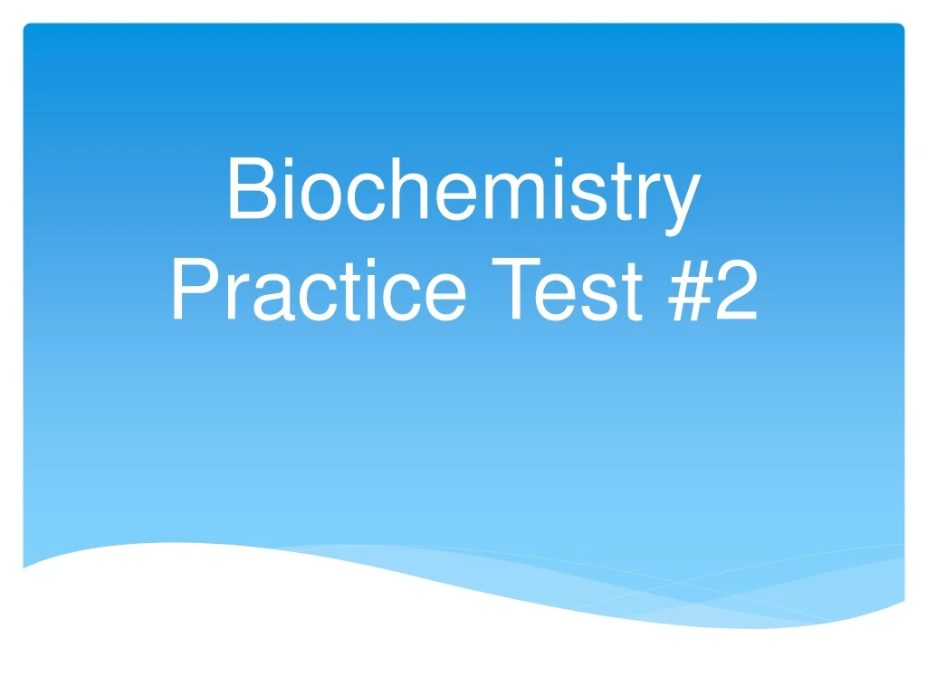 biochemistry practice test 2