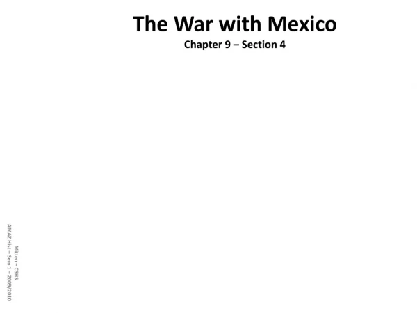 The War with Mexico Chapter 9 – Section 4