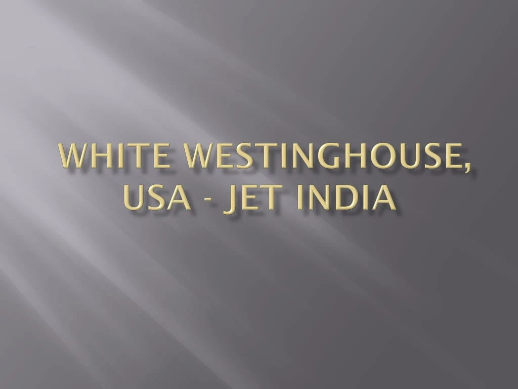 white westinghouse usa jet india