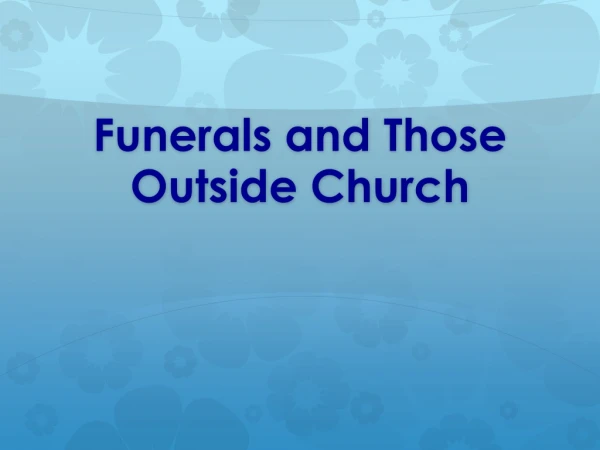 Funerals and Those Outside Church
