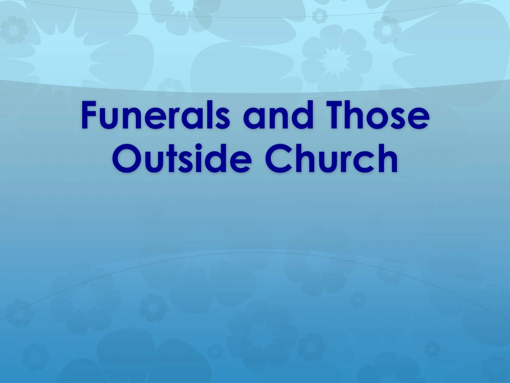 funerals and those outside church