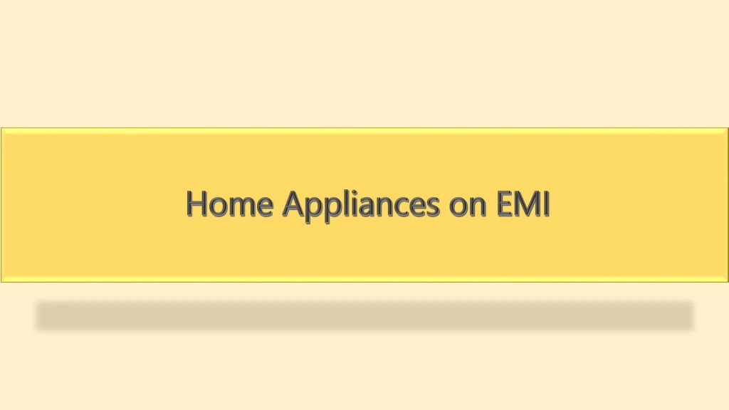 home appliances on emi