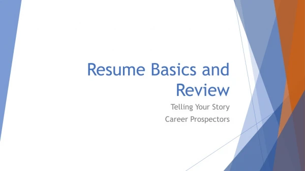 Resume Basics and Review
