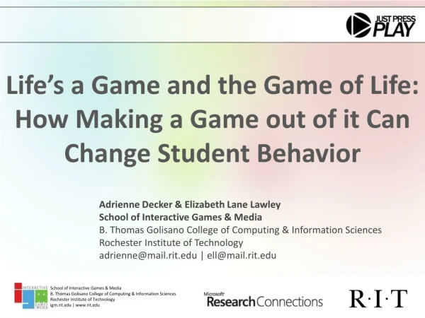 Life’s a Game and the Game of Life: How Making a Game out of it Can Change Student Behavior