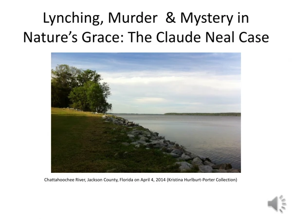 Lynching, Murder &amp; Mystery in Nature’s Grace: The Claude Neal Case