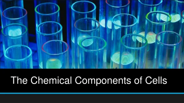 The Chemical Components of Cells