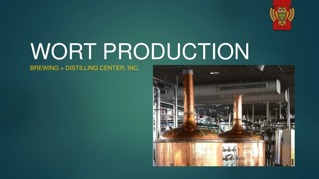 wort production brewing distilling center inc