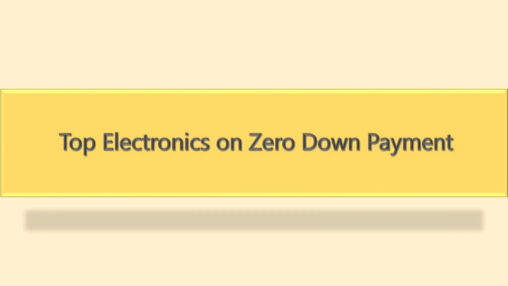 top electronics on zero down payment